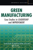 Green Manufacturing: Case Studies in Lean and Sustainability