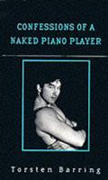 Confessions of a Naked Piano Player