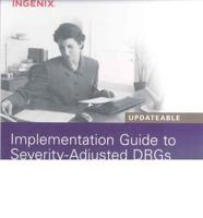 Implementation Guide to Severity-Adjusted DRGs