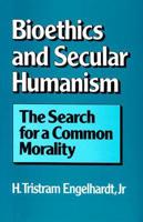 Bioethics and Secular Humanism