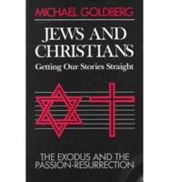 Jews and Christians, Getting Our Stories Straight