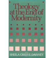 Theology at the End of Modernity