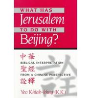 What Has Jerusalem to Do With Beijing