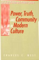 Power, Truth, and Community in Modern Culture