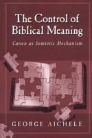 The Control of Biblical Meaning