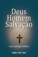 Deus, Homem e Salvação: Uma Teologia Bíblica