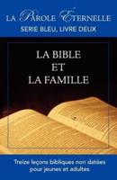 La Bible et la famille: La parole éternelle, serie bleu, livre deux