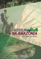 Aventuras na Amazónia: Histórias da Selva