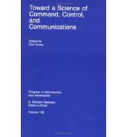 Toward a Science of Command, Control, and Communications