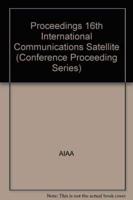 Proceedings at the 16th International Communication Satellites