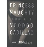 Princess Naughty and the Voodoo Cadillac