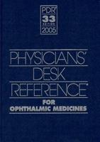 Physicians' Desk Reference: Ophthalmic Medicines 2005