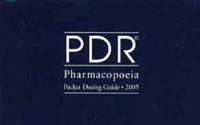 PDR Pharmacopoeia Pocket Dosing Guide 2005