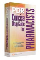 PDR Concise Drug Guide for Pharmacists
