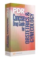 PDR Concise Drug Guide for Obstetrics & Gynecology