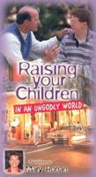 Raising Your Children in an Ungodly World