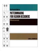 The Practical Guide to Patternmaking for Fashion Designers. Menswear