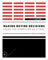 Making Buying Decisions 3rd Edition: Using the Computer as a Tool