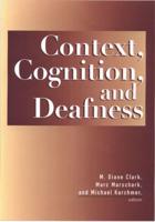 Context, Cognition, and Deafness