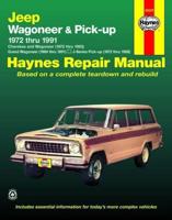 Jeep Wagoneer, Grand Wagoneer, Cherokee J-Series Pick-Up (1972-1991) Automotive Repair Manual