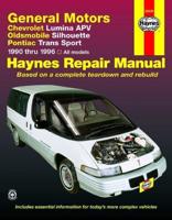 General Motors Covering Chevrolet Lumina APV, Oldsmobile Silhouette & Pontiac Trans Sport Models (1990-1996) Haynes Repair Manual (USA)