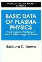 Basic Data of Plasma Physics : The Fundamental Data on Electrical Discharges in Gases
