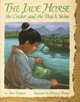 The Jade Horse, the Cricket, and the Peach Stone