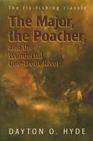 The Major, the Poacher, and the Wonderful One-Trout River