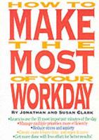 How to Make the Most of Your Workday