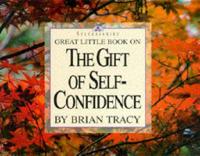 Great Little Book on the Gift of Self-Confidence