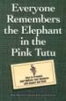Everyone Remembers the Elephant in the Pink Tutu