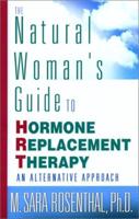 The Natural Woman's Guide to Hormone Replacement Therapy