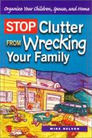 Stop Clutter from Wrecking Your Family