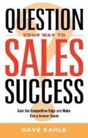 Question Your Way to Sales Success