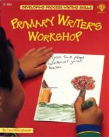Primary Writer's Workshop, Grades K - 3