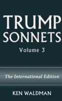 Trump Sonnets: Volume 3 (The International Edition)
