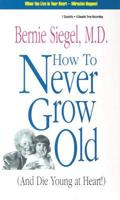 How to Never Grow Old