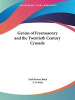 Genius of Freemasonry and the Twentieth Century Crusade