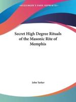 Secret High Degree Rituals of the Masonic Rite of Memphis
