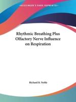 Rhythmic Breathing Plus Olfactory Nerve Influence on Respiration