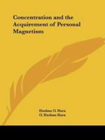 Concentration and the Acquirement of Personal Magnetism