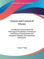 Genesis and Control of Disease