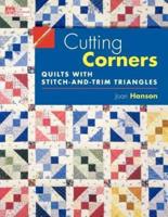 Cutting Corners: Quilts with Stitch-and-Trim Triangles  "Print on Demand Edition"