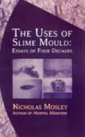 The Uses of Slime Mould