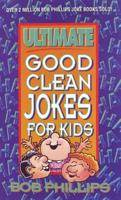 Ultimate Good Clean Jokes for Kids