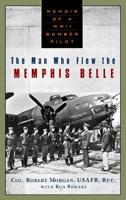 The Man Who Flew The Memphis Belle