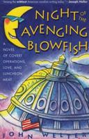 Night of the Avenging Blowfish: A Novel of Covert Operations, Love, and Luncheon Meat