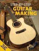 Step-by-Step Guitar Making