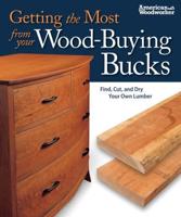 Getting the Most from Your Wood-Buying Bucks