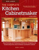 Bob Lang's the Complete Kitchen Cabinetmaker
